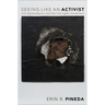 Seeing Like an Activist: Civil Disobedience and the Civil Rights Movement