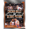 Chicago Bulls vs. Detroit Pistons: Rival Rumble