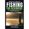 HowPros Guide to Fishing for Beginners: Fishing Fundamentals Every New Fisher Should Know