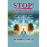 Stop! It's Not Too Late: Adding Years to Your Life and Life to Your Years Using the BMS Ecosystem