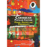 Caribbean Popular Culture: Power, Politics and Performance