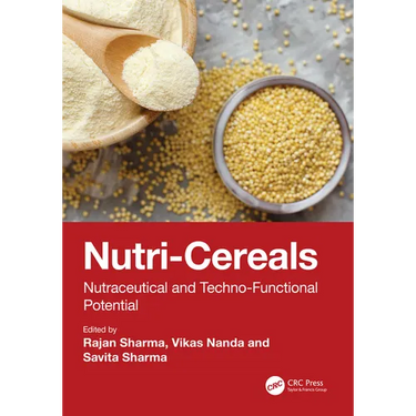 Nutri-Cereals: Nutraceutical and Techno-Functional Potential