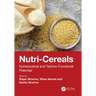Nutri-Cereals: Nutraceutical and Techno-Functional Potential