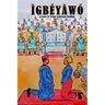 Ìgbéyàwó: (A Guide To Yorùbá Traditional Wedding)