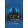 Faith, Leadership, and Walt