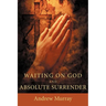Waiting on God and Absolute Surrender