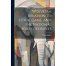 Wolves In Relation To Stock, Game, And The National Forest Reserves