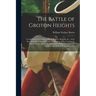 The Battle of Groton Heights: A Collection of Narratives, Official Reports, Records, &c., of the Storming of Fort Griswold, and the Burning of New L