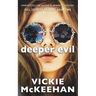 Deeper Evil: The Evil Trilogy Book Two