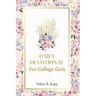 Daily devotional for college girls: 30 days empowering reflections for college girls