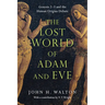 The Lost World of Adam and Eve: Genesis 2-3 and the Human Origins Debate Volume 1