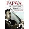 Papwa: in the Grip of a Champion