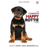 The Complete Happy Rottie Guide: The A-Z Manual for New and Experienced Owners