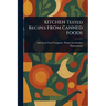 KITCHEN Tested Recipes FROM CANNED FOODS