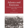 Atlanta and Environs: A Chronicle of Its People and Events, 1820s-1870s