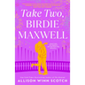 Take Two, Birdie Maxwell