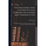 The Discourses And Letters Of Louis Cornaro On A Sober And Temperate Life: With A Biography Of The Author By Piero Maroncelli, And Notes And An Append