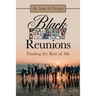 Black Family Reunions: Finding the Rest of Me