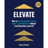 Elevate: How to lift the quality of your team's presentations without rewriting them yourself