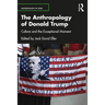 The Anthropology of Donald Trump: Culture and the Exceptional Moment