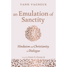 An Emulation of Sanctity: Hinduism and Christianity in Dialogue