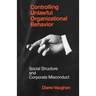 Controlling Unlawful Organizational Behavior: Social Structure and Corporate Misconduct