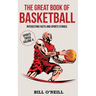 The Great Book of Basketball: Interesting Facts and Sports Stories