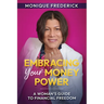 Embracing Your Money Power: A woman's guide to financial freedom