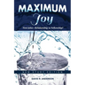 Maximum Joy: 1 John - Relationship or Fellowship?: New Study Edition