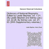 Dictionary of National Biography. Edited by Leslie Stephen. vol. 1-21. (By Leslie Stephen and Sidney Lee.) vol. 22-26. By Sidney Lee. vol. 27-63. [Wit