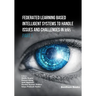 Federated Learning Based Intelligent Systems to Handle Issues and Challenges in IoVs (Part 1)