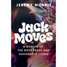 Jack Moves: A Memoir of the Weed Trade and Dangerous Living