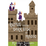 Rufus and the Dark Side of Magic: Rufus and Magic