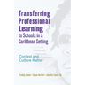 Transferring Professional Learning to Schools in a Caribbean Setting: Context and Culture Matter
