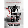 Requiem for a Female Serial Killer