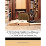 A Text-Book On Mental Diseases for the Use of Students and Practitioners of Medicine
