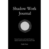 The Shadow Work Journal: Practical Exercises and Guided Prompts to Address Trauma and Heal Your Inner Child