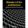 Blender 2.9 for architecture: Modeling and rendering with Eevee and Cycles