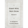 God's Way, Not Ours: Isaiah 1