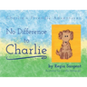 No Difference To Charlie: Charlie's Friendly Adventures
