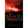The Blood Magnified