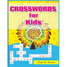 Crosswords for Kids: Hours of Fun for Ages 7 and Up