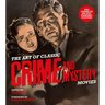 The Art of Classic Crime and Mystery Movies: From the Earliest Poverty Row Movies to the Films of the 1970s