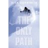 The Only Path: A Memoir
