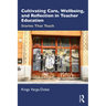 Cultivating Care, Wellbeing, and Reflection in Teacher Education: Stories That Teach