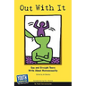 Out with It: Gay and Straight Teens Write about Homosexuality