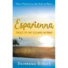 ESPARIENNA, tales of an island woman: Poems of Passion, Love, War, Faith and Mystic
