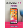 iPhone 11 Guide: Learn Step-By-Step How To Use Your New iPhone And All Its Features