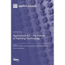 Agriculture 4.0 - The Future of Farming Technology