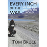 Every Inch of the Way: My Bike Ride Around the World